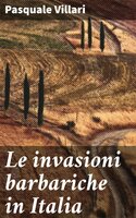 Le invasioni barbariche in Italia - Pasquale Villari