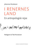 I renernes land: En antropologisk rejse - Ida Nicolaisen