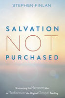 Salvation Not Purchased - Stephen Finlan
