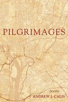 Pilgrimages - Andrew J. Calis