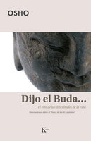 Dijo el Buda...: El reto de las dificultades de la vida - Osho