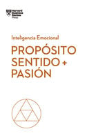 Propósito, sentido y pasión - Morten Hansen, Harvard Business Review, Teresa Amabile, Scott A. Snokk