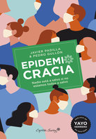 Epidemiocracia: Nadie está a salvo si no estamos todos a salvo - Javier Padilla Bernáldez, Pedro Gullón Tosio