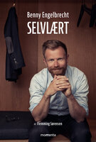 Selvlært: En biografi om Benny Engelbrecht - Flemming Sørensen