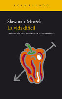 La vida difícil - Slawomir Mrozek