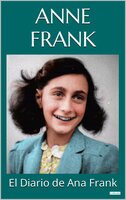 EL DIARIO DE ANA FRANK: Anne Frank - Anne Frank
