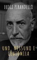 Uno, nessuno e centomila - Luigi Pirandello, The griffine classics
