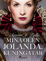 Minä olen Jolanda, kuningatar - Armas J. Pulla