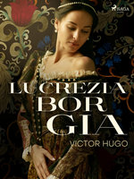 Lucrezia Borgia - Victor Hugo