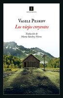Los viejos creyentes: Perdidos en la taiga - Vasili Mijáilovich Peskov