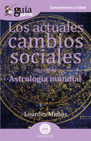 GuíaBurros Los actuales cambios sociales: Según la astrología mundial - Lourdes Muñoz