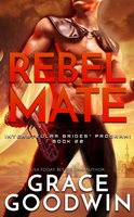 Rebel Mate - Grace Goodwin