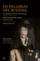 En palabras del Buddha: Una antología de Discursos del canon pali - Bhikkhu Bodhi