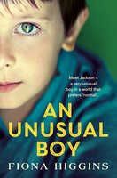 An Unusual Boy: An unforgettable, heart-stopping read for 2020 - Fiona Higgins