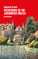 Recuerdos de un jardinero inglés - Reginald Arkell