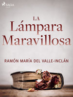 La lámpara maravillosa - Ramón María Del Valle Inclán