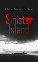 Sinister Island: A Supernatural Mystery - Charles Wadsworth Camp