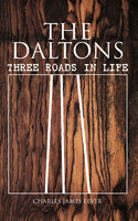 The Daltons: Three Roads In Life - Charles James Lever