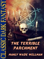 The Terrible Parchment - Manly Wade Wellman