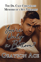 You're Only a Bottom? - Grayson Ace