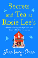 Secrets and Tea at Rosie Lee's - Jane Lacey-Crane