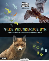 Vilde vidunderlige dyr: Fantastiske fortællinger fra Danmarks natur - Elisabeth Kiertzner, Anja Vensild Hørnell