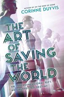 The Art of Saving the World - Corinne Duyvis