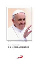 Os mandamentos - Papa Francisco