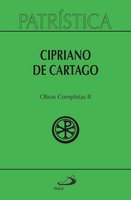 Patrística - Obras Completas II - Vol. 35/2 - Cipriano de Cartago