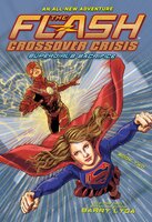 The Flash: Supergirl's Sacrifice - Barry Lyga