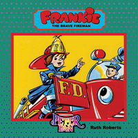 Frankie, The Brave Fireman - Ruth Roberts