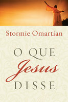 O que Jesus disse - Stormie Omartian