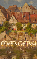 Margery: A Tale of Old Nuremberg - Georg Ebers