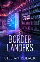 Borderlanders - Gillian Polack