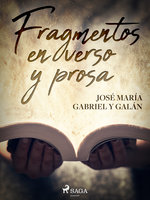 Fragmentos en verso y prosa - José María Gabriel y Galán