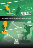 Metodología de la enseñanza del fútbol - Claudio A. Casal Sanjurjo, Toni Ardá Suárez