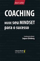 Coaching - Mude seu mindset para o sucesso - volume 1 - Jaques Grinberg