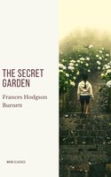 The Secret Garden - Frances Hodgson Burnett, Moon Classics