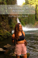 Un camino a mi interior - Catalina Peña