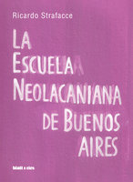 La escuela neolacaniana de Buenos Aires - Ricardo Strafacce