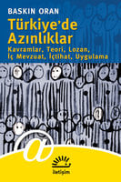Türkiye'de Azınlıklar: Kavramlar, Teori, Lozan, İç Mevzuat, İçtihat, Uygulama - Baskın Oran