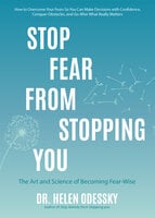 Stop Fear from Stopping You - Helen Odessky