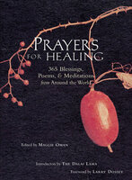 Prayers for Healing: 365 Blessings, Poems, & Meditations from Around the World (Meditations for Healing, Sacred Writings) - Maggie Oman Shannon