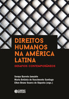 Direitos Humanos na América Latina: desafios contemporâneos - Maria Betânia do Nascimento Santiago, Elton Bruno Soares de Siqueira, Soraya Barreto Januário