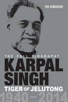 Karpal Singh: Tiger of Jelutong - Tim Donoghue