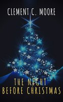 The Night Before Christmas (Illustrated) - Clement C. Moore, The griffin classics