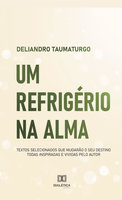 Um refrigério na alma - Deliandro Taumaturgo