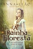 A Rainha da Floresta - Anna de Leão