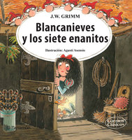 Blancanieves y los siete enanitos - Jacob Grimm, Wilhelm Grimm