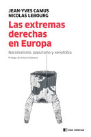 Las extremas derechas en Europa: Nacionalismo, populismo y xenofobia - Nicolas Lebourg, Jean-Yves Camus
